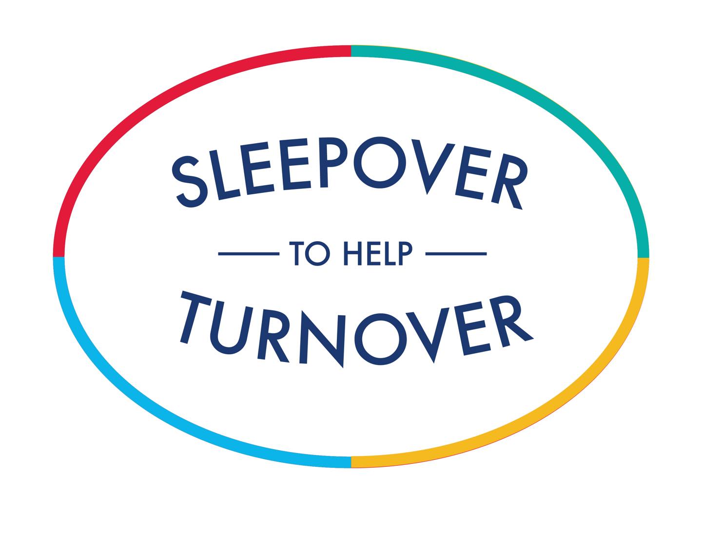 sleep over to help turnover